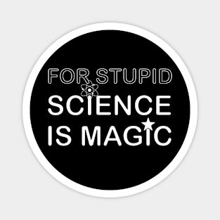 Science is magic Magnet